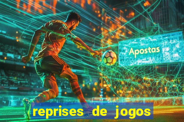 reprises de jogos de futebol